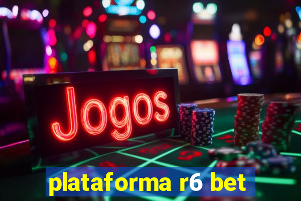 plataforma r6 bet